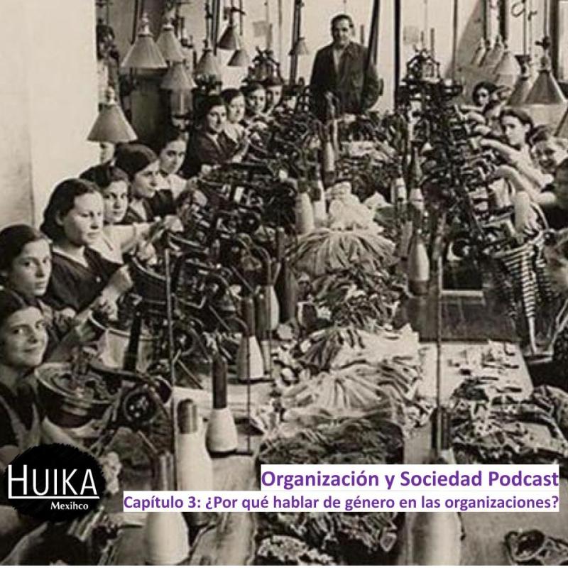 3 (2021) ¿Por qué estudiar el Género en las Organizaciones? con la Dra. Evia Espinosa Infante